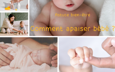 Comment apaiser bébé ?