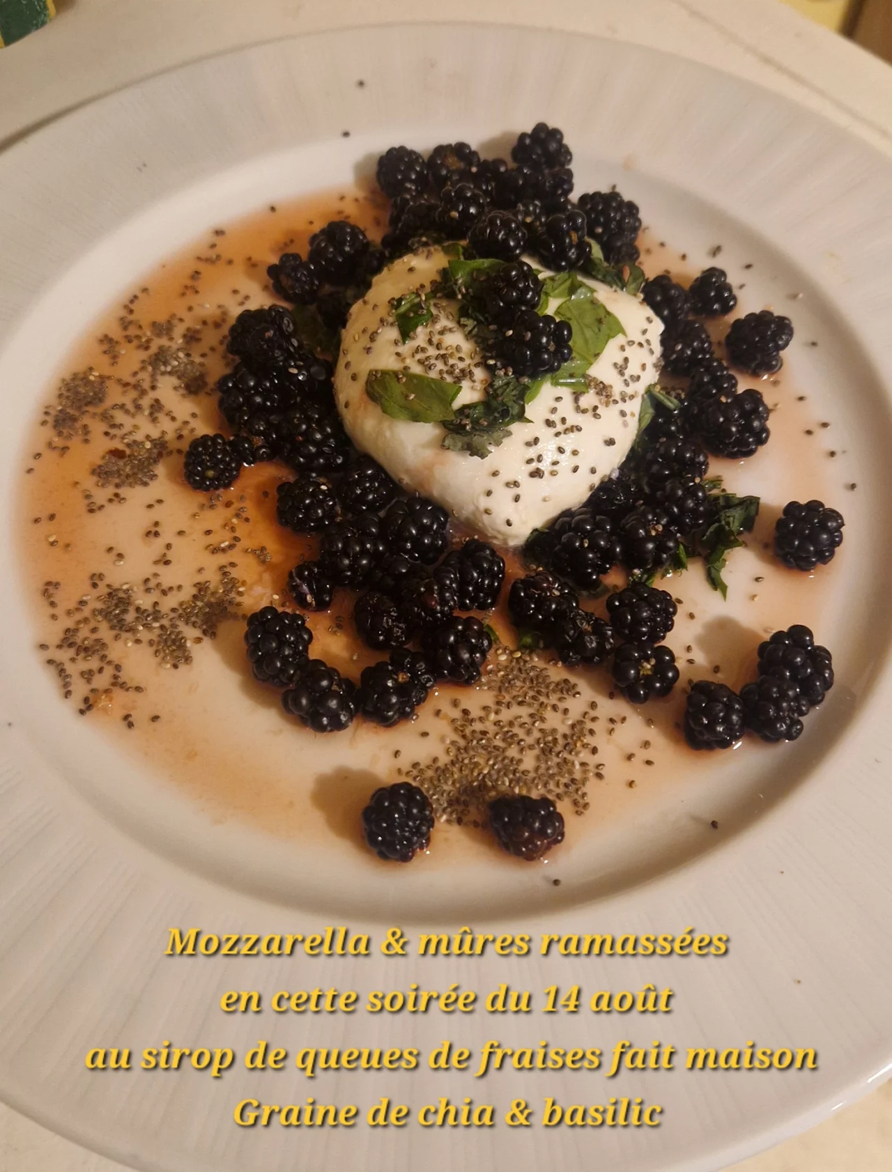 Mozzarella & mûres ramassées au sirop de queues de fraises