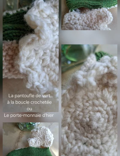 La pantoufle de vert à la boucle crochetée ou le porte monnaie d'hier